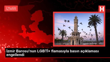 İzmir Barosu'nun LGBTİ+ flamasıyla basın açıklaması engellendi