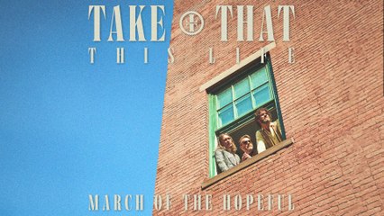 Take That - March Of The Hopeful (Visualiser)