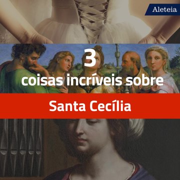 Três coisas incríveis sobre Santa Cecília