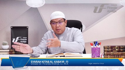 Syarah Kitab Al-Kaba'ir #11 - Saksi Palsu, homo seksual -  Ustadz Dr. Firanda Andirja, M.A
