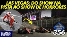 GP DE LAS VEGAS DE F1: DO SHOW de VERSTAPPEN e LECLERC ao SHOW DE HORRORES | Paddock GP #356