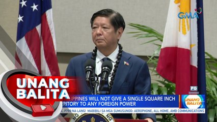 PBBM: The Philippines will not give a single square inch of our territory to any foreign power | UB