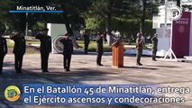 En el Batallón 45 de Minatitlán, entrega el Ejército ascensos y condecoraciones