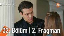 Ateş Kuşları 32. Bölüm 2. Fragmanı | 