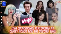 Because of Frédéric Arnault, Lisa (BLACKPINK) will perform for the second time at Crazy Horse.