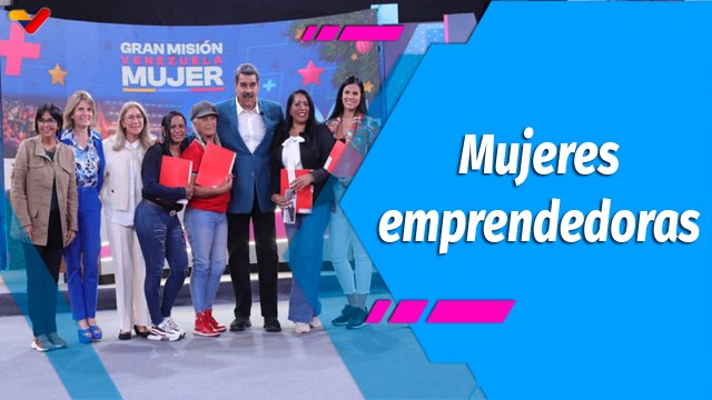 Con Maduro + | Presidente Maduro otorga financiamientos a emprendedoras a través de CrediMujer