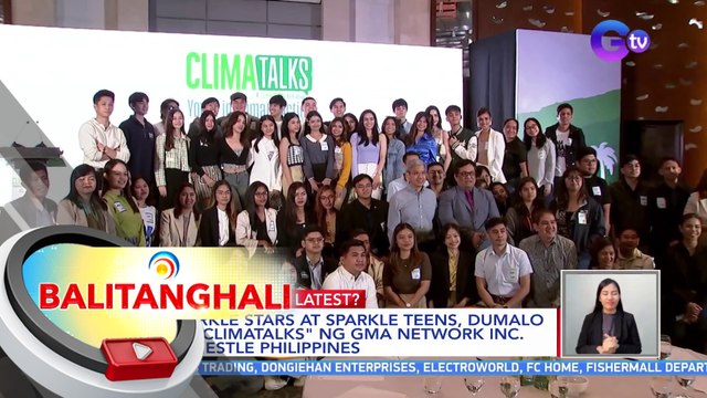 Sparkle Stars at Sparkle Teens, dumalo sa Climatalks ng GMA Network Inc. at Nestle Philippines | BT