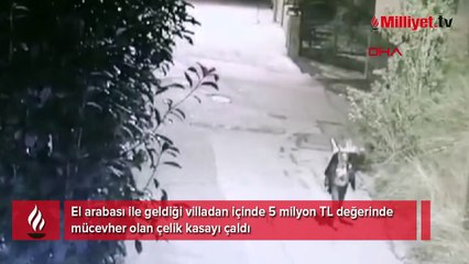 El arabası ile geldiği villadan çelik kasa çaldı! Değeri 5 milyon TL