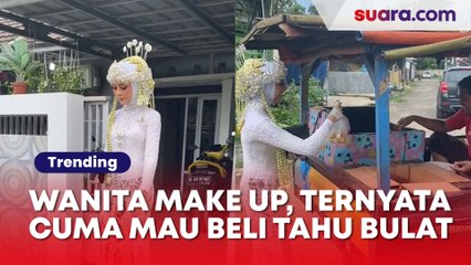 Kaget Banget Wanita Make Up Bak Pengantin, Anggun Serba Putih Ternyata Cuma Mau Beli Tahu Bulat