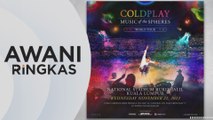 AWANI Ringkas: Konsert Coldplay: PM akan bincang dengan Mufti Wilayah