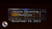 Deputy Harassing Motorists - November 20, 2023