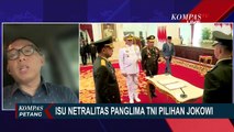 Kata Pengamat Militer, Isu Netralitas Panglima TNI Pilihan Presiden Jokowi Jadi Pertanyaan