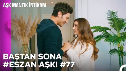 Baştan Sona Esra ve Ozan Aşkı (Part 77) - Aşk Mantık İntikam