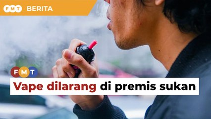 Tak boleh hisap vape di premis sukan termasuk stadium