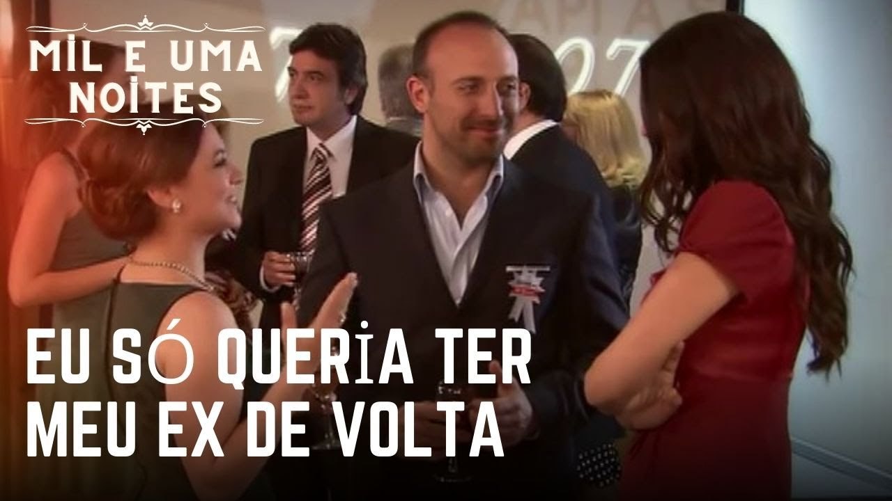 Eu só queria ter meu ex de volta | Mil e Uma Noites - Episódio 25
