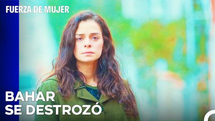 Hatice No Respondió A Bahar Y Sus Hijos - Fuerza De Mujer Capitulo 11