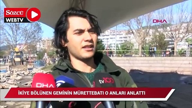 Fırtınada ikiye bölünen geminin mürettebatı o anları anlattı