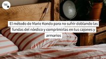 El método de Marie Kondo para no sufrir doblando las fundas del nórdico y comprimirlas en tus cajones y armarios