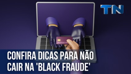 Confira dicas para não cair na 'Black Fraude'