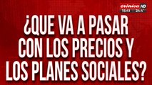 ¿Qué va a pasar con los precios y los planes sociales?