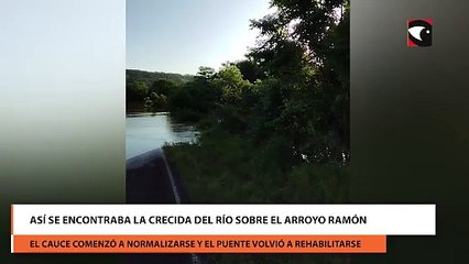 Así se encontraba la crecida del río sobre el Arroyo Ramón