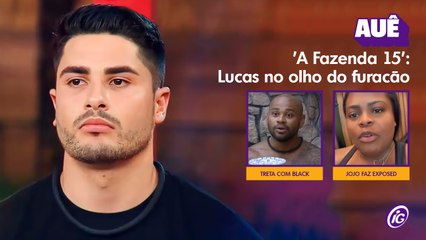 'A FAZENDA 15': LUCAS NO OLHO DO FURACÃO