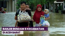 Hujan Deras, Ribuan Rumah Warga di Aceh Barat Terendam Banjir
