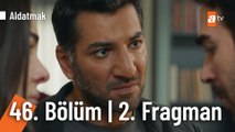 Aldatmak 46. Bölüm 2. Fragmanı | 