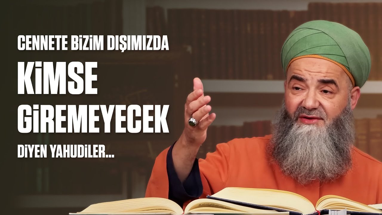 Allâh-u Teâlâ, "Cennete Bizim Dışımızda Kimse Giremeyecek" Diyen Yahûdîlerle Hıristiyanlara Ne Dedi?