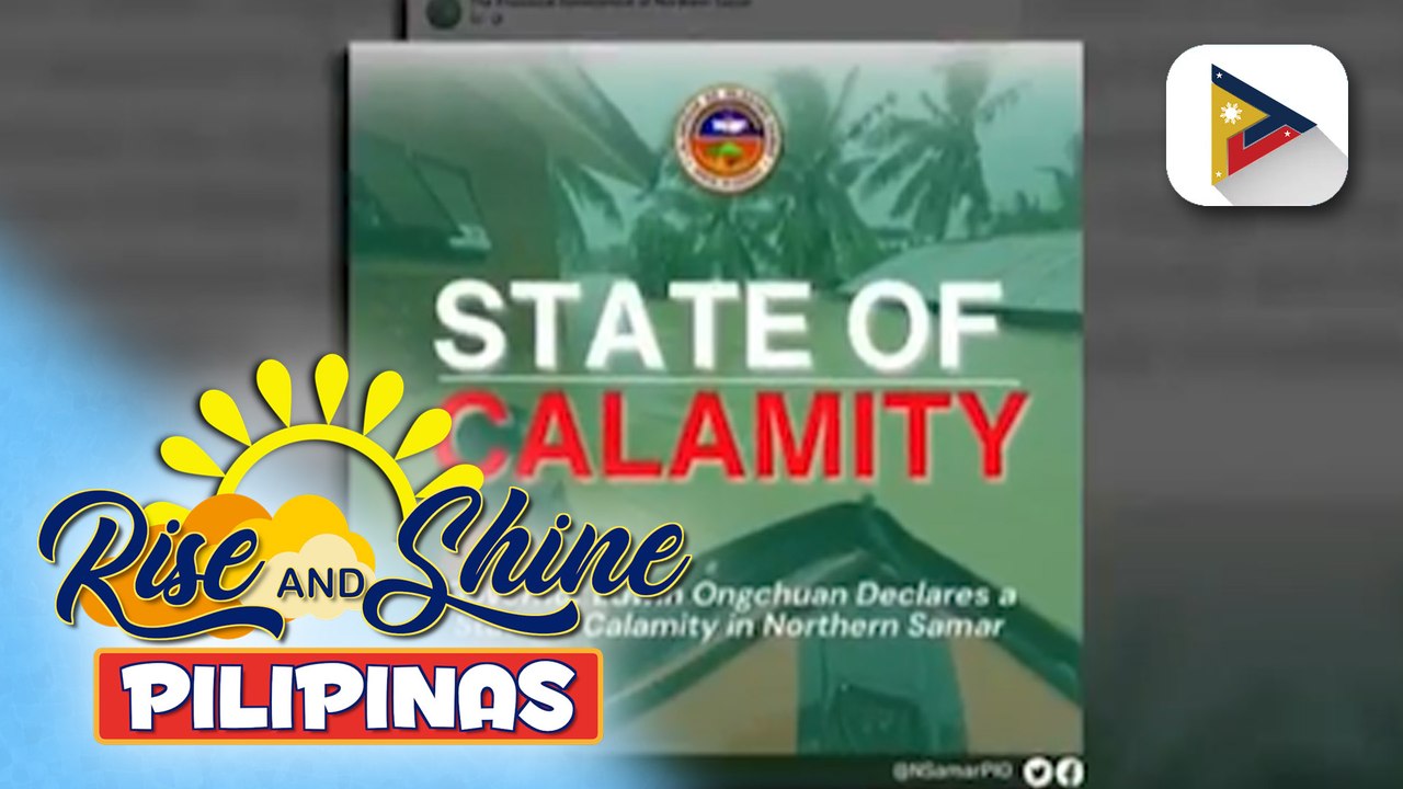 Iba't ibang panig ng Northern Samar, binaha dulot ng matinding pag-ulan; State of calamity, idineklara