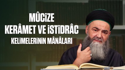Mûcize, Kerâmet ve İstidrâc Kelimelerinin Mânâları ve Aralarındaki Farklar Nelerdir?