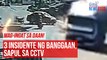 Mag-ingat sa daan! 3 insidente ng banggaan, sapul sa CCTV | GMA Integrated Newsfeed