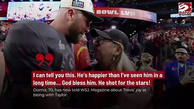 Travis Kelce's Mom Opens Up About His Star-Studded Romance.
