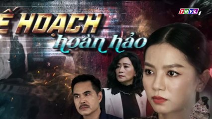 KẾ HOẠCH HOÀN HẢO - TẬP CUỐI 52 [2]_ Đạt sẵn sàng dùng SINH MỆNH của mình để BẢO VỆ NGỌC