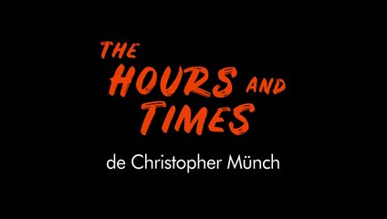 The Hours and Times (version restaurée) (1991) - Bande annonce