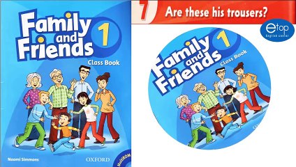 FAMILY AND FRIENDS 1 - UNIT 7 - TRACK 73+74