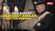 '33 juta rakyat jadi keutamaan, bukan 222 wakil rakyat - Sultan Ibrahim