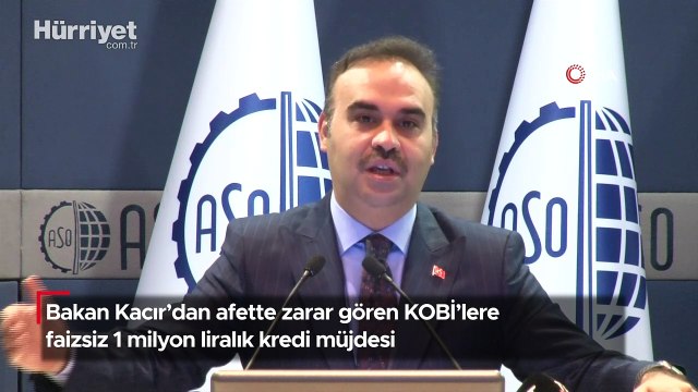 Bakan Kacır açıkladı: Sel, fırtına ve yağıştan etkilenen KOBİ'lere 1 milyon liralık faizsiz kredi