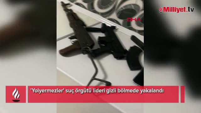'Yolyermezler' suç örgütü lideri gizli bölmede yakalandı