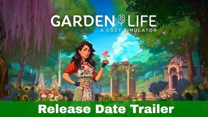 Garden Life Release Date Trailer