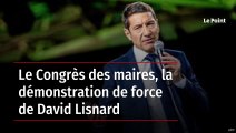 Le Congrès des maires, la démonstration de force de David Lisnard