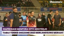 Diapresiasi Menpora Dito Ariotedjo, Table Tennis Okezone 2023 Berlangsung Meriah!