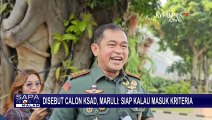 Respons Letjen Maruli soal Gadang-Gadang Dirinya Jadi Calon KSAD