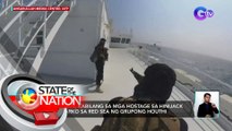 17 Pinoy, kabilang sa mga hostage sa hinijack na barko sa Red Sea ng grupong Houthi | SONA
