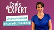 Avis d'expert - Peut-on être licencié pendant un arrêt maladie ?