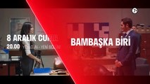 Bambaşka Biri 13.Bölüm Fragmanı