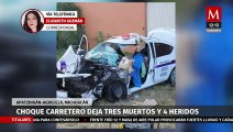 Choque carretero en Michoacán termina en tres muertos y cuatro heridos