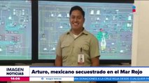 Arturo es uno de los mexicanos secuestrados en el Mar Rojo