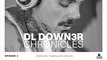 DL Down3r Chronicles: Episode 2
