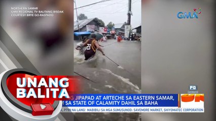 Mga bayan ng Jipapad & Arteche sa Eastern Samar, isinailalim sa state of calamity dahil sa baha | UB